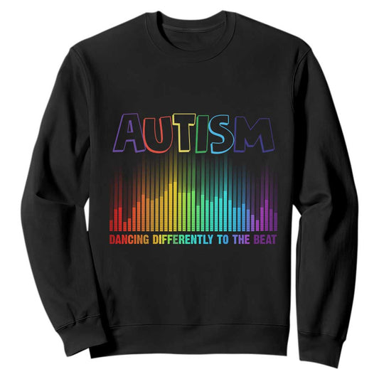 Autism Support Sweatshirt Autism Dancing Differently To The Beat