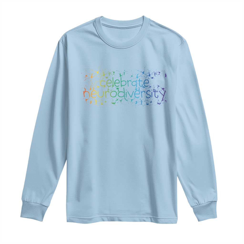 Celebrate Neurodiversity Long Sleeve Shirt Autism Support ASD ADHD Mental Health
