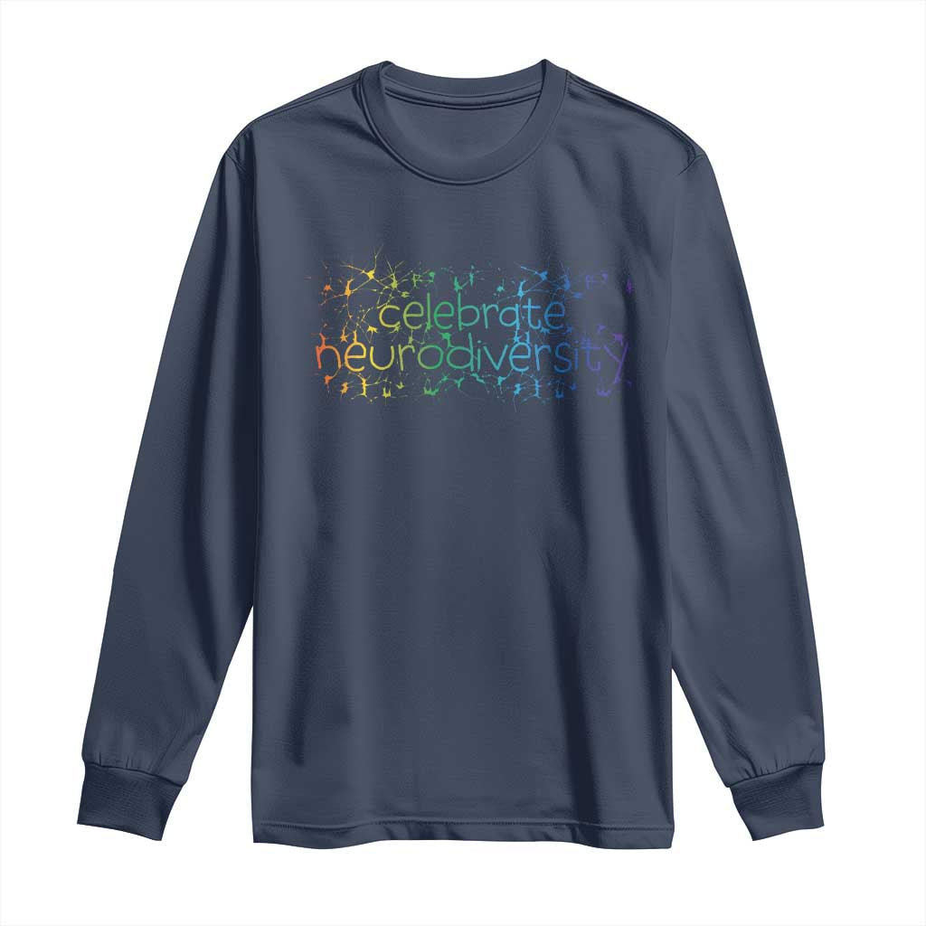 Celebrate Neurodiversity Long Sleeve Shirt Autism Support ASD ADHD Mental Health