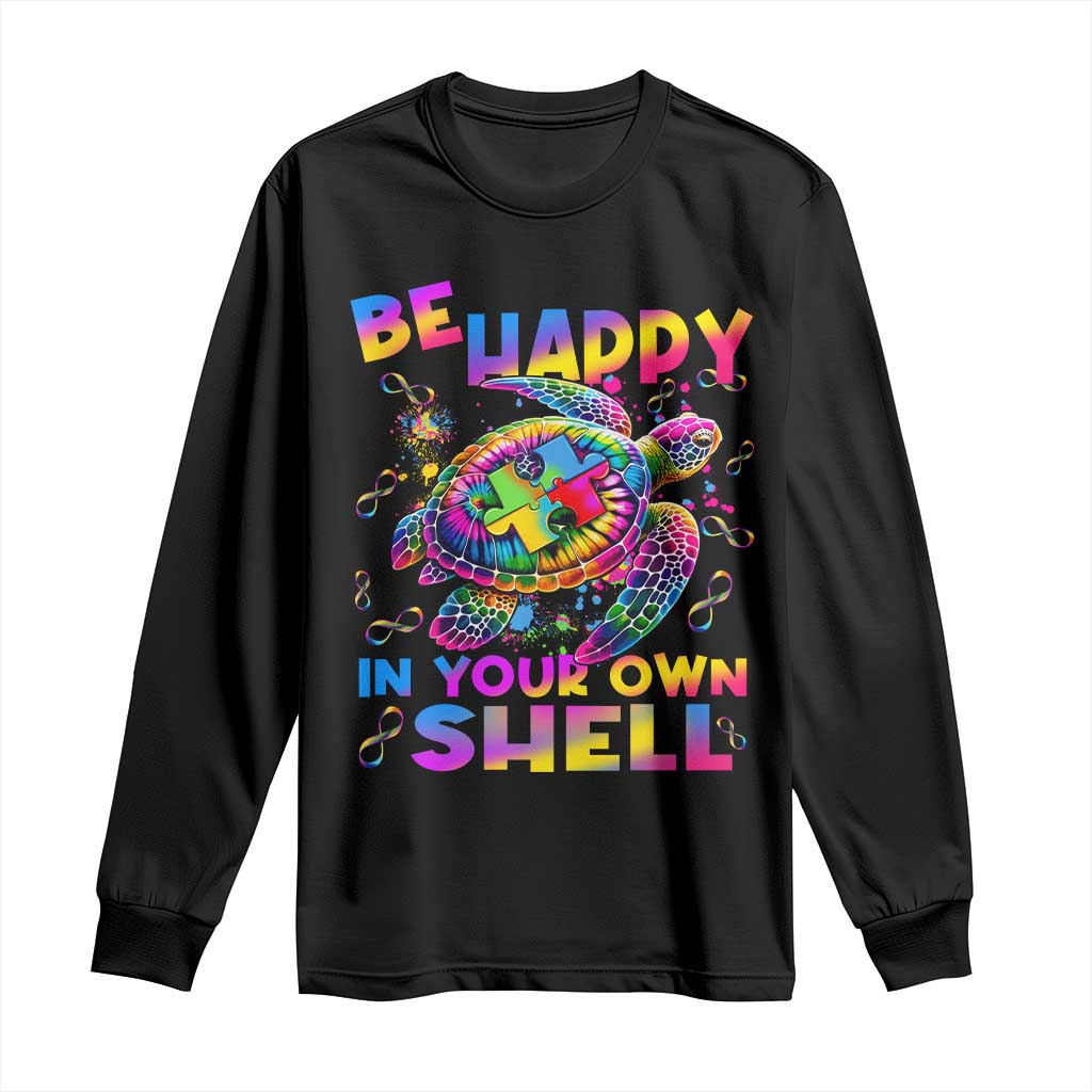 Funny Autism Support Be Happy In Your Own Shell Long Sleeve Shirt Rainbow Puzzle Turtle