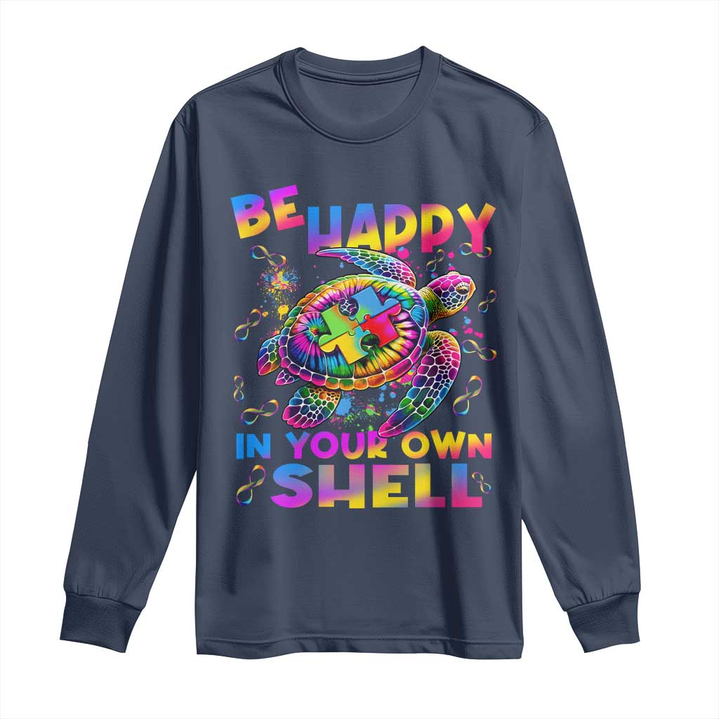 Funny Autism Support Be Happy In Your Own Shell Long Sleeve Shirt Rainbow Puzzle Turtle