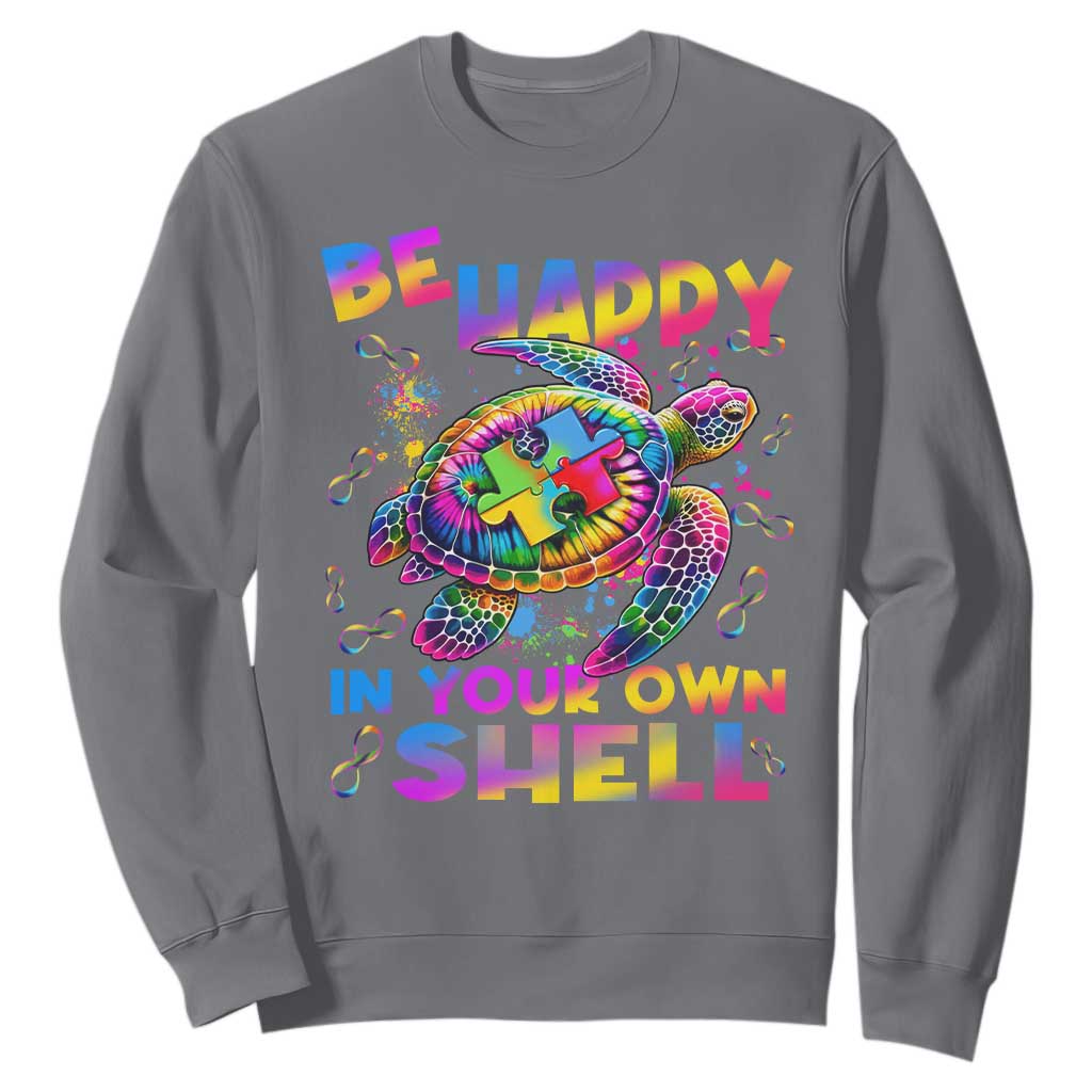 Funny Autism Support Be Happy In Your Own Shell Sweatshirt Rainbow Puzzle Turtle