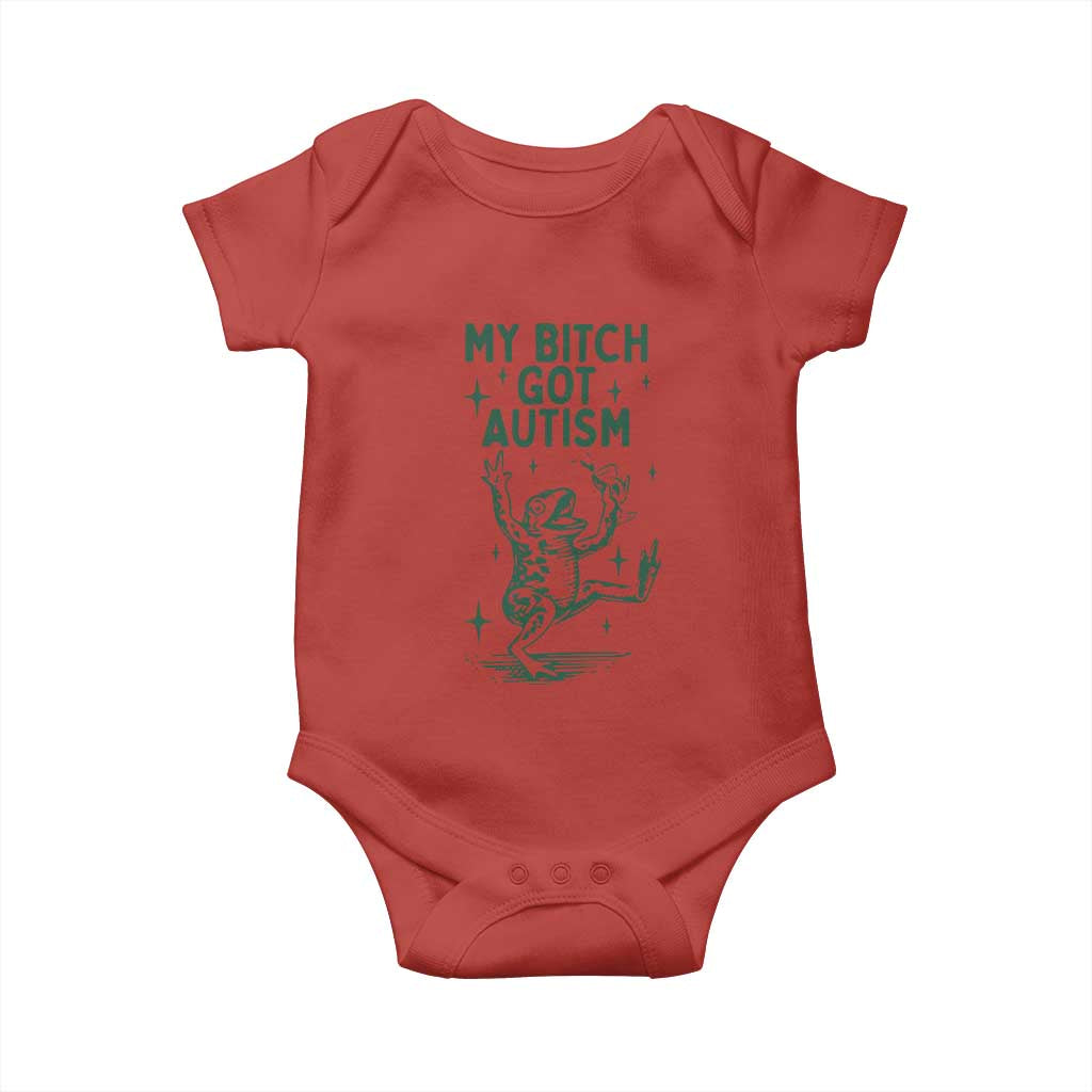 Funny My Bitch Got Autism Meme Baby Onesie Autistic Frog