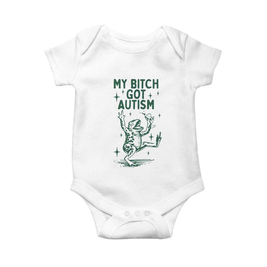 Funny My Bitch Got Autism Meme Baby Onesie Autistic Frog