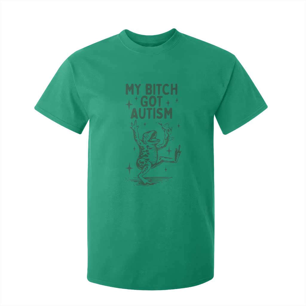 Funny My Bitch Got Autism Meme T Shirt For Kid Autistic Frog