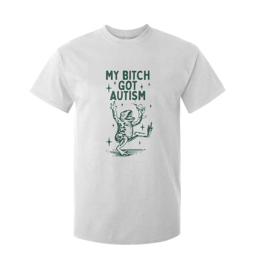 Funny My Bitch Got Autism Meme T Shirt For Kid Autistic Frog
