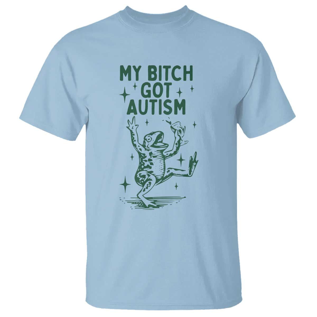 Funny My Bitch Got Autism Meme T Shirt Autistic Frog