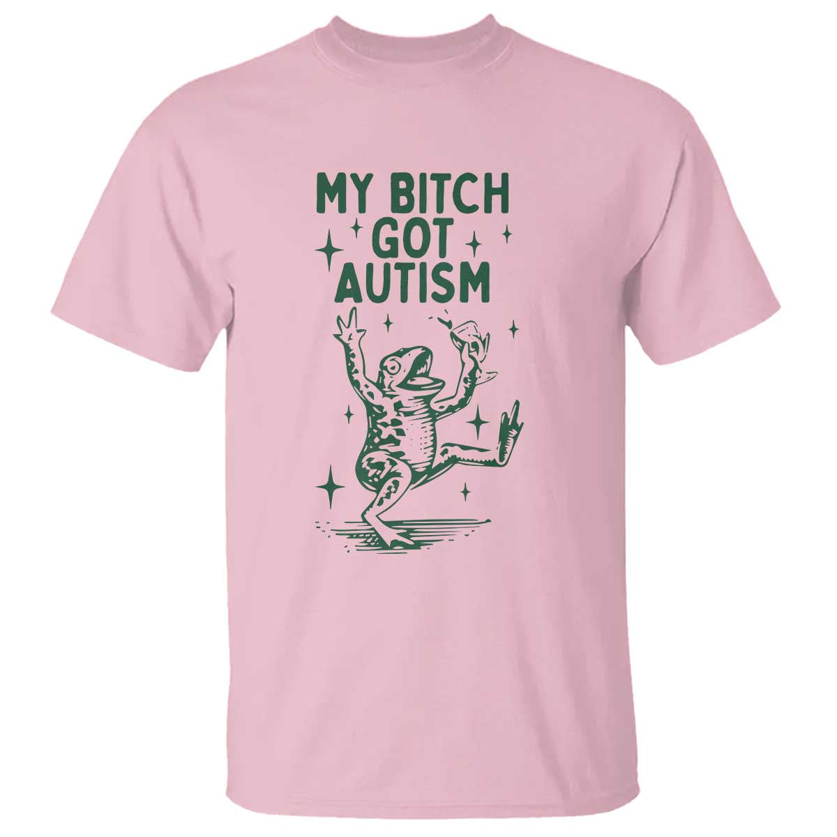 Funny My Bitch Got Autism Meme T Shirt Autistic Frog