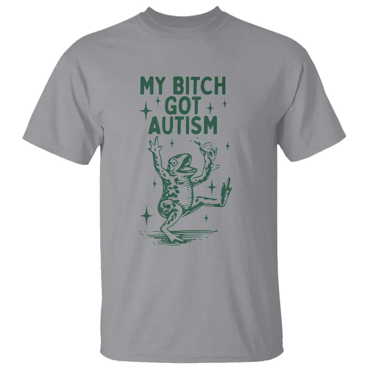 funny-my-bitch-got-autism-meme-t-shirt-autistic-frog