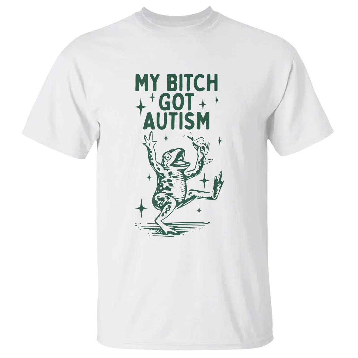 funny-my-bitch-got-autism-meme-t-shirt-autistic-frog