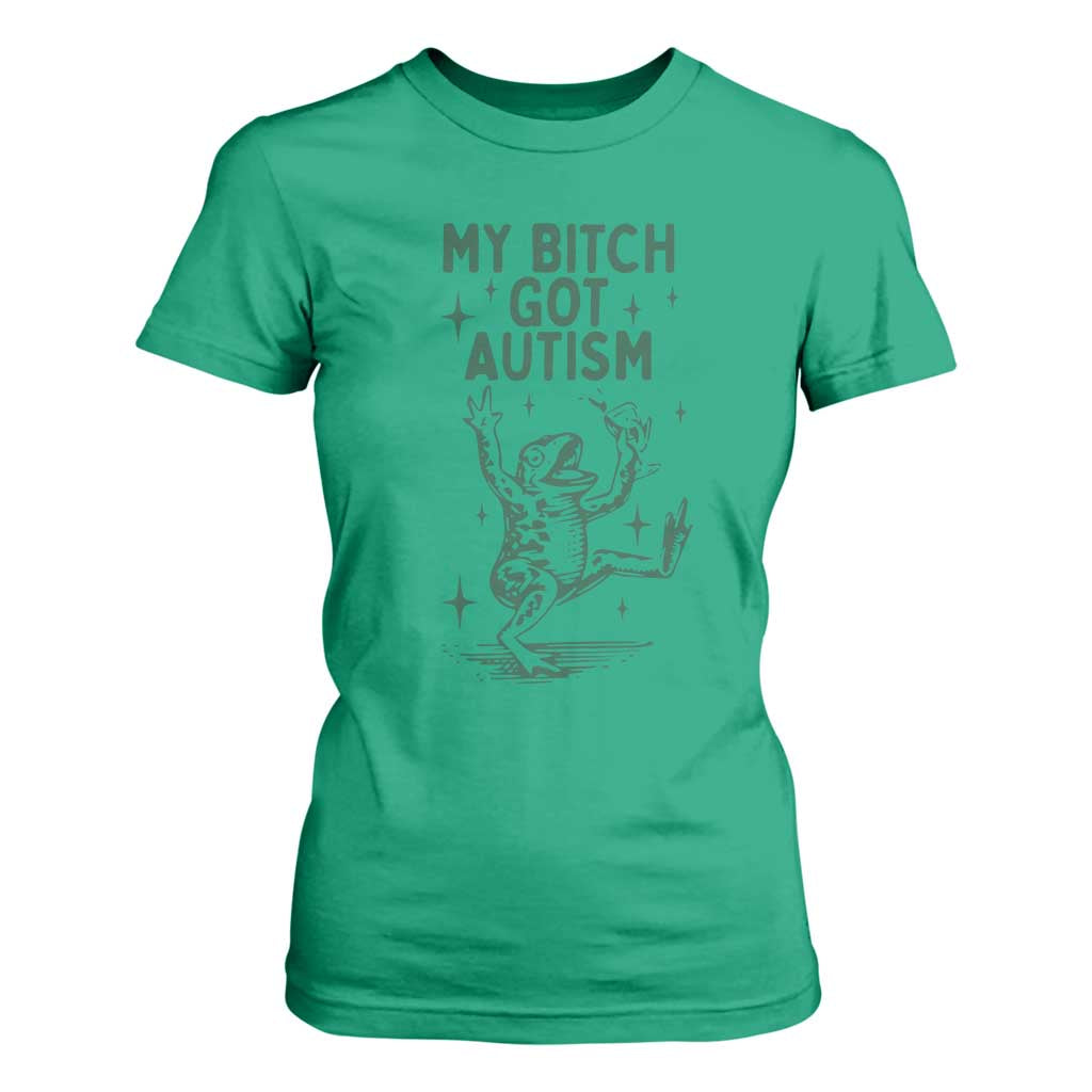 Funny My Bitch Got Autism Meme T Shirt For Women Autistic Frog