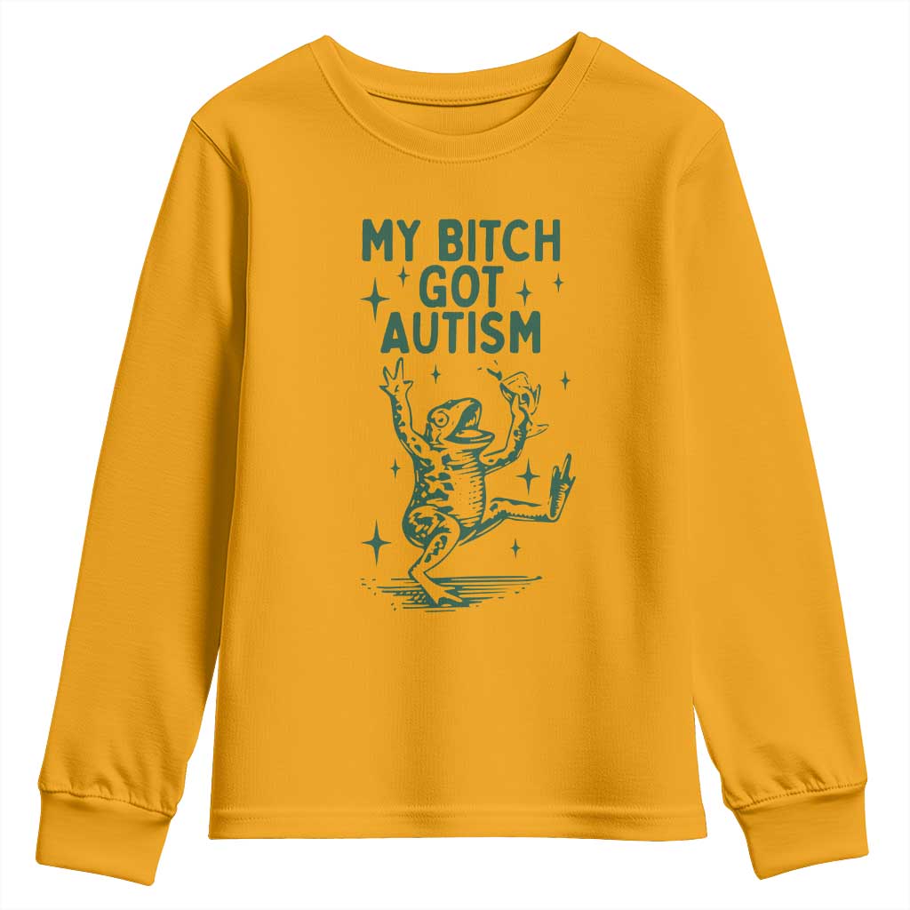 Funny My Bitch Got Autism Meme Youth Sweatshirt Autistic Frog