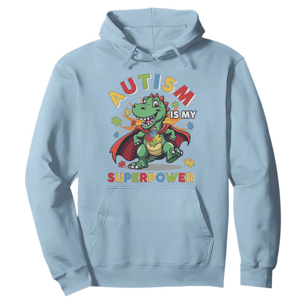 Funny Autism Is My Superpower Hoodie Autism Support Autistic Dinosaur
