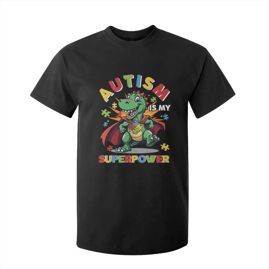 Funny Autism Is My Superpower T Shirt For Kid Autism Support Autistic Dinosaur