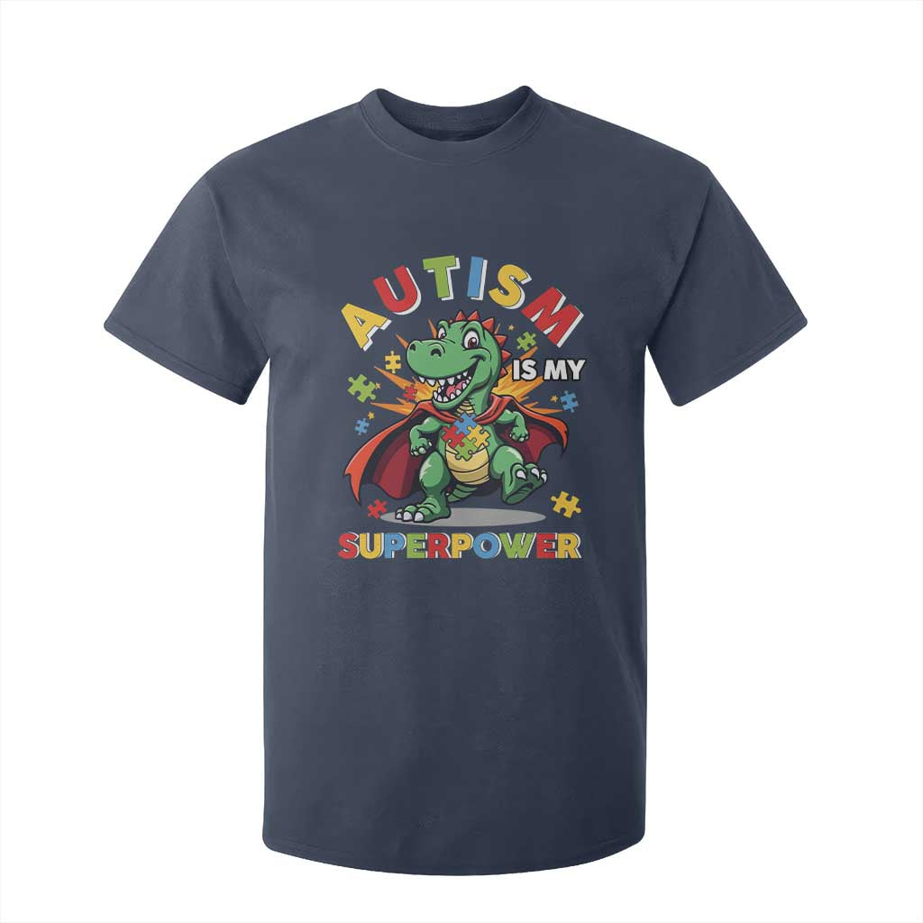 Funny Autism Is My Superpower T Shirt For Kid Autism Support Autistic Dinosaur