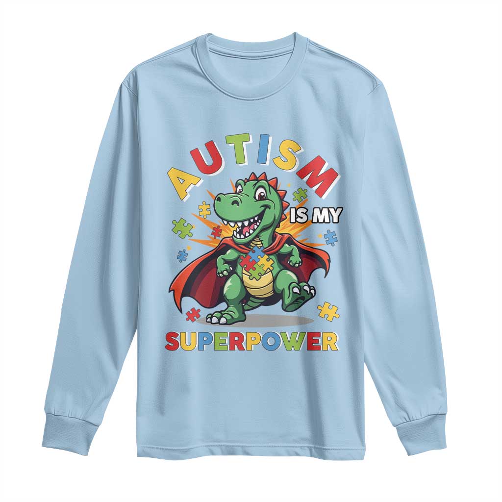 Funny Autism Is My Superpower Long Sleeve Shirt Autism Support Autistic Dinosaur