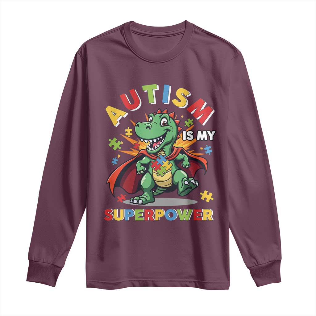 Funny Autism Is My Superpower Long Sleeve Shirt Autism Support Autistic Dinosaur