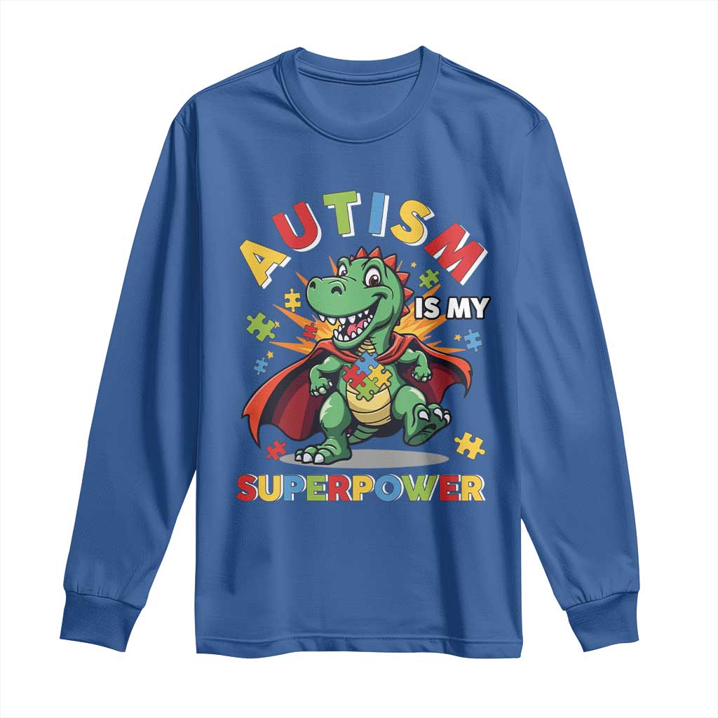 Funny Autism Is My Superpower Long Sleeve Shirt Autism Support Autistic Dinosaur