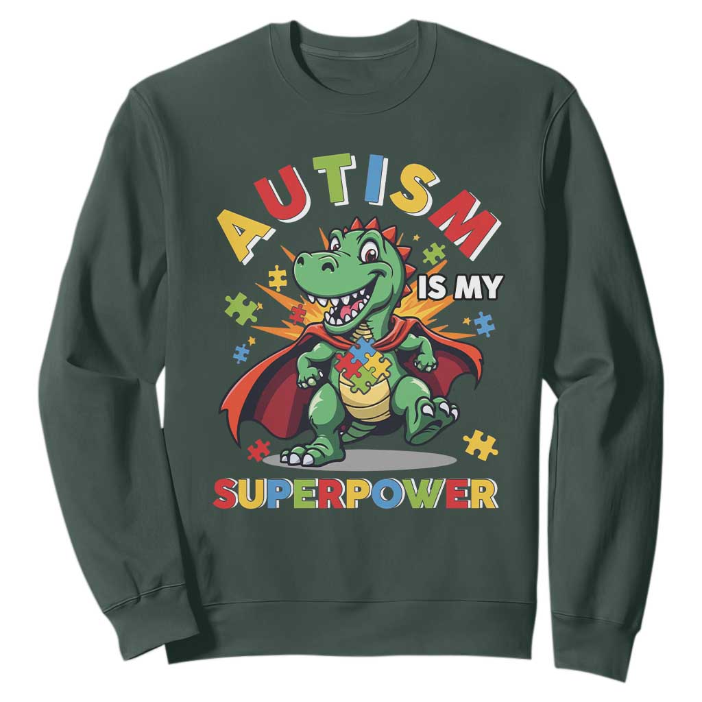 Funny Autism Is My Superpower Sweatshirt Autism Support Autistic Dinosaur