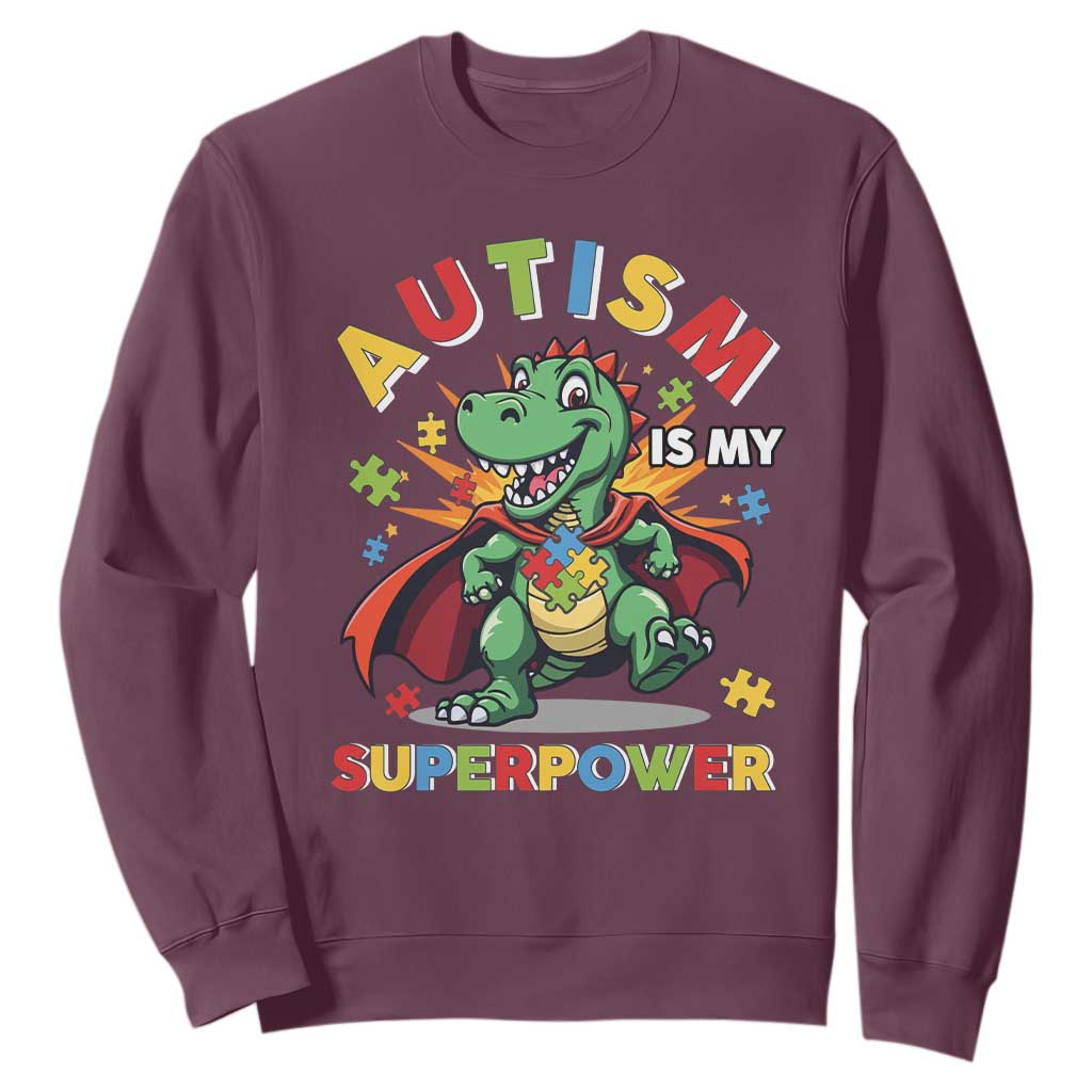 Funny Autism Is My Superpower Sweatshirt Autism Support Autistic Dinosaur