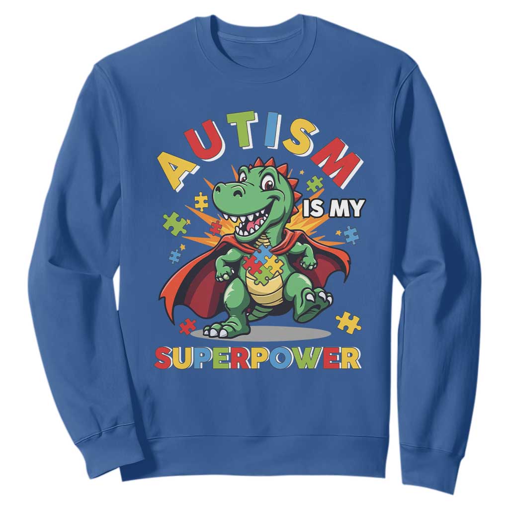 Funny Autism Is My Superpower Sweatshirt Autism Support Autistic Dinosaur