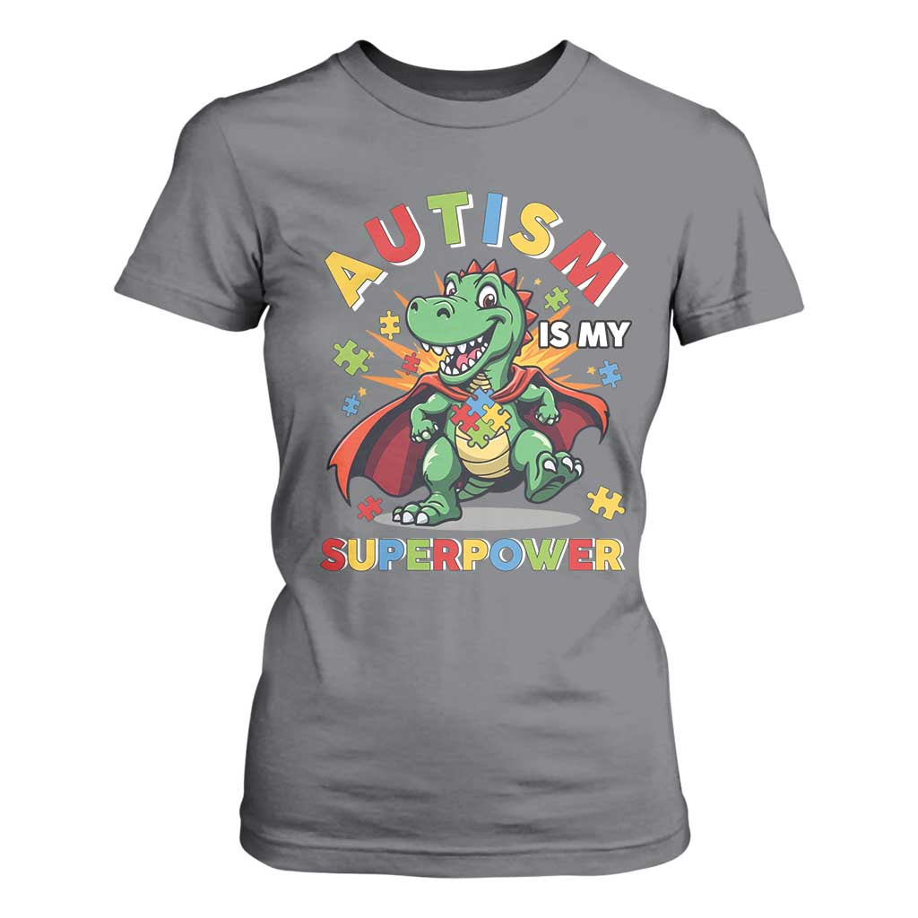 Funny Autism Is My Superpower T Shirt For Women Autism Support Autistic Dinosaur