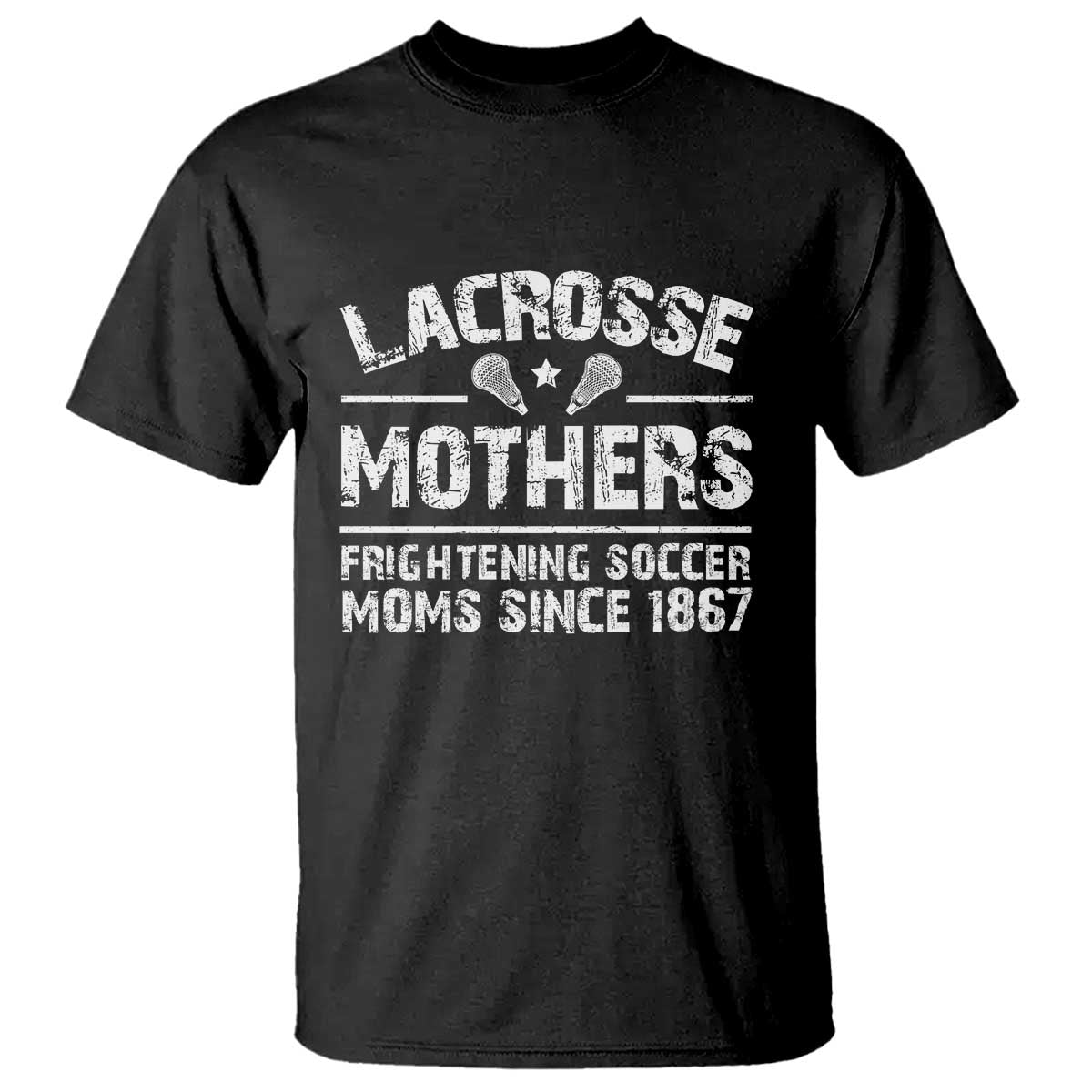 funny-lacrosse-mothers-t-shirt-lax-moms-frightening-soccer-moms-since-1867