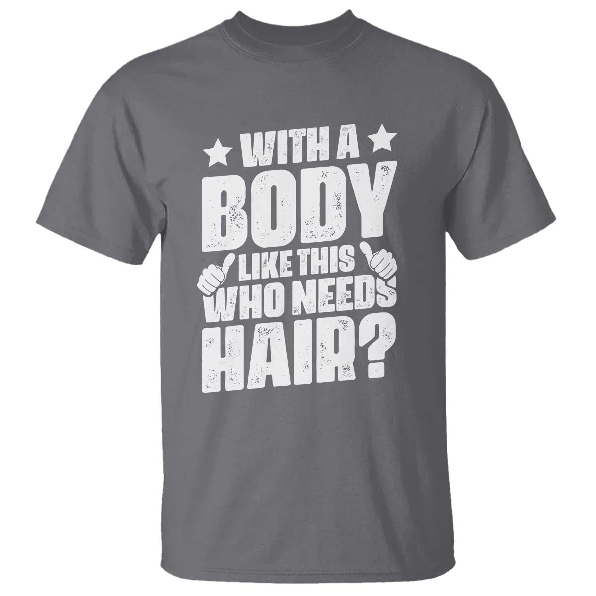 with-a-body-like-this-who-needs-hair-t-shirt-dad-bald-man-fathers-day