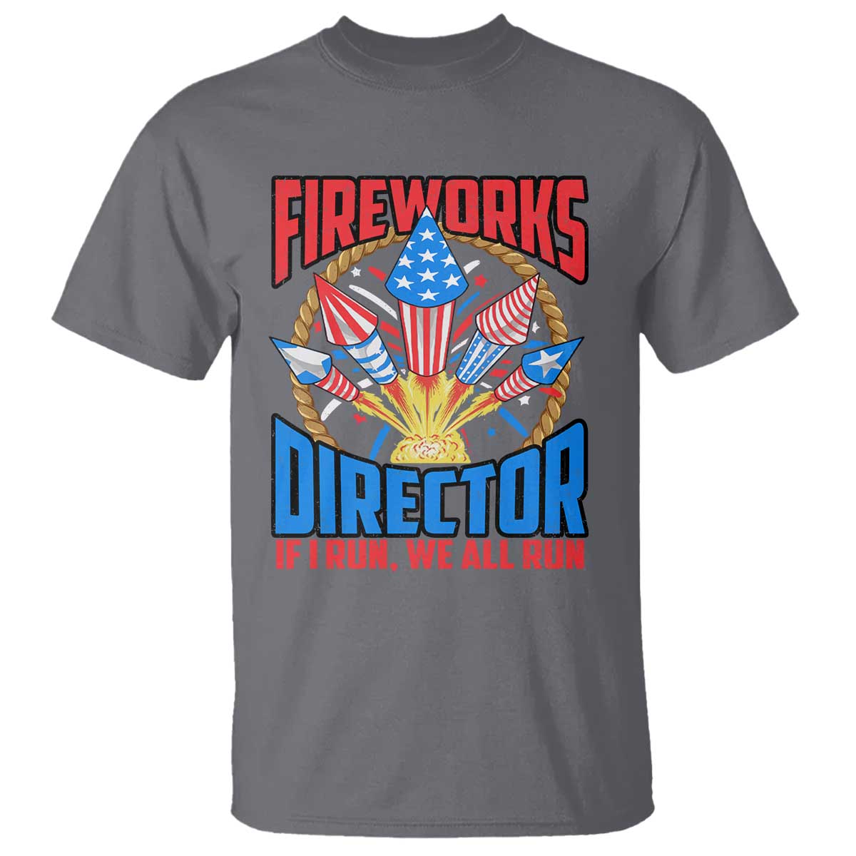 funny-fireworks-director-t-shirt-if-i-run-we-all-run-4th-of-july-rocket-american-flag