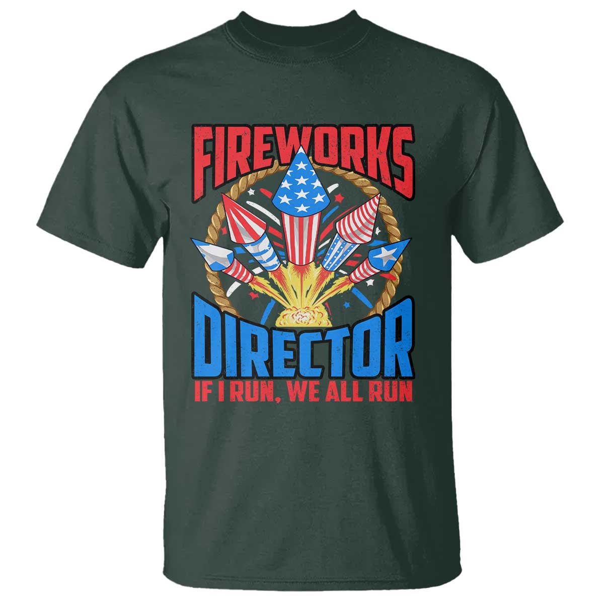 funny-fireworks-director-t-shirt-if-i-run-we-all-run-4th-of-july-rocket-american-flag