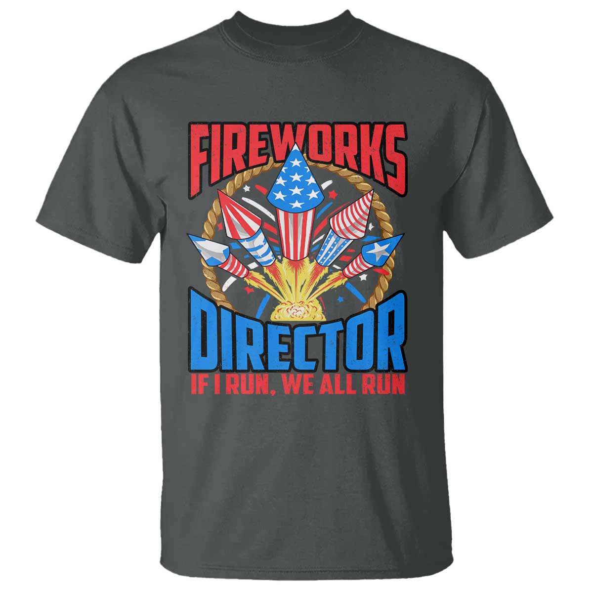 funny-fireworks-director-t-shirt-if-i-run-we-all-run-4th-of-july-rocket-american-flag