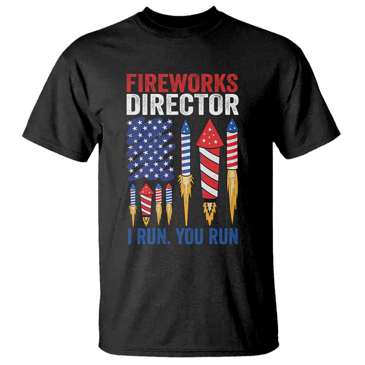 funny-fireworks-director-i-run-you-run-t-shirt-4th-of-july-american-flag