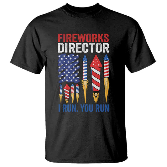 funny-fireworks-director-i-run-you-run-t-shirt-4th-of-july-american-flag