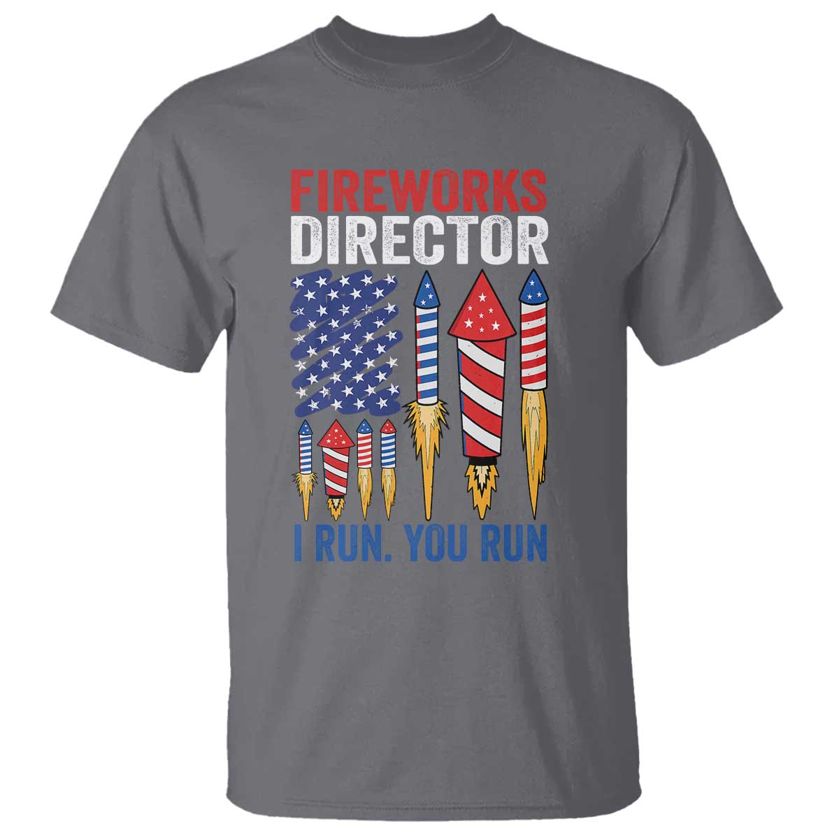 funny-fireworks-director-i-run-you-run-t-shirt-4th-of-july-american-flag