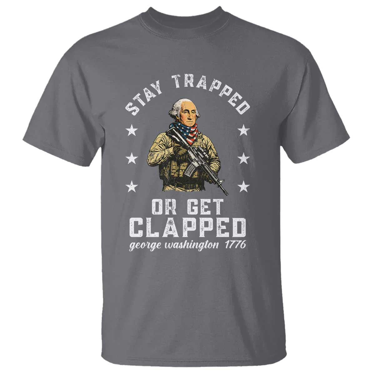 funny-stay-trapped-or-get-clapped-george-washington-t-shirt-4th-of-july