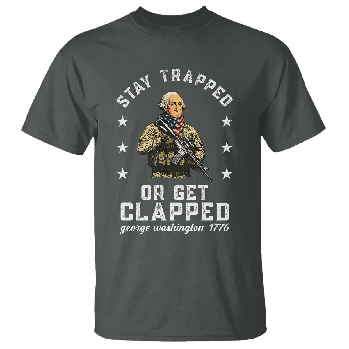 funny-stay-trapped-or-get-clapped-george-washington-t-shirt-4th-of-july