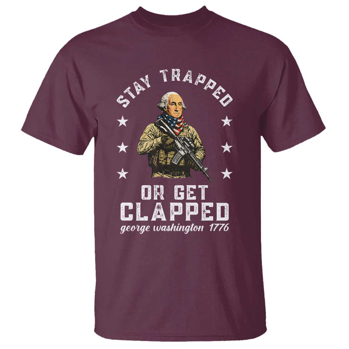 funny-stay-trapped-or-get-clapped-george-washington-t-shirt-4th-of-july