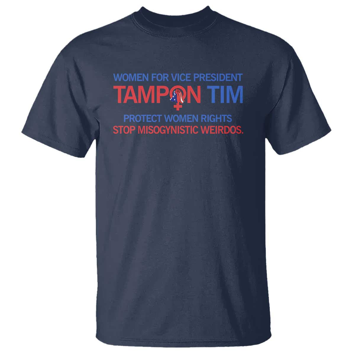 tim-walz-t-shirt-tampon-tim-protect-women-rights-stop-misogynistic-weirdos-usa-flag