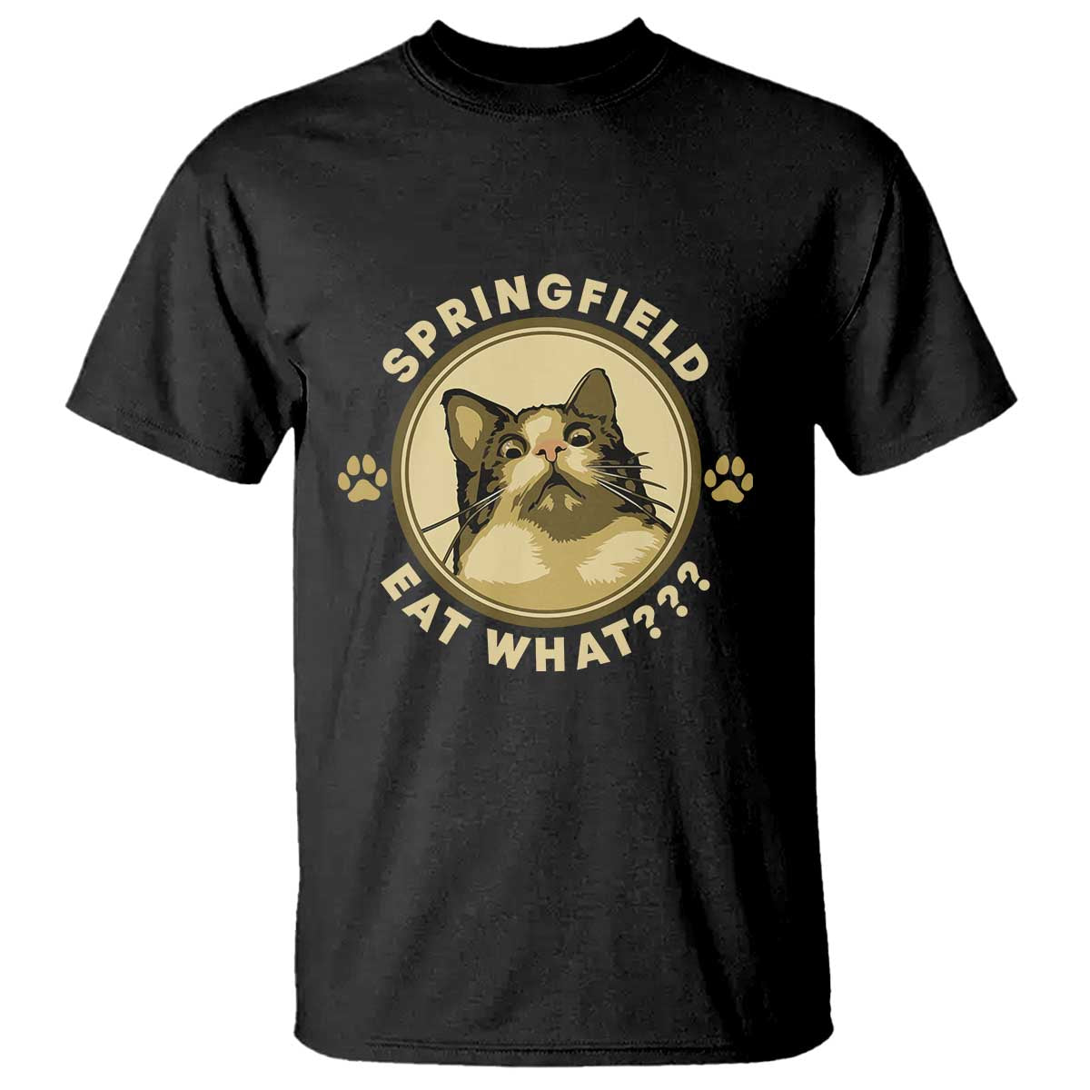 funny-sarcastic-t-shirt-springfield-eat-what-shocked-cat-paw-pet-lovers-election-2024