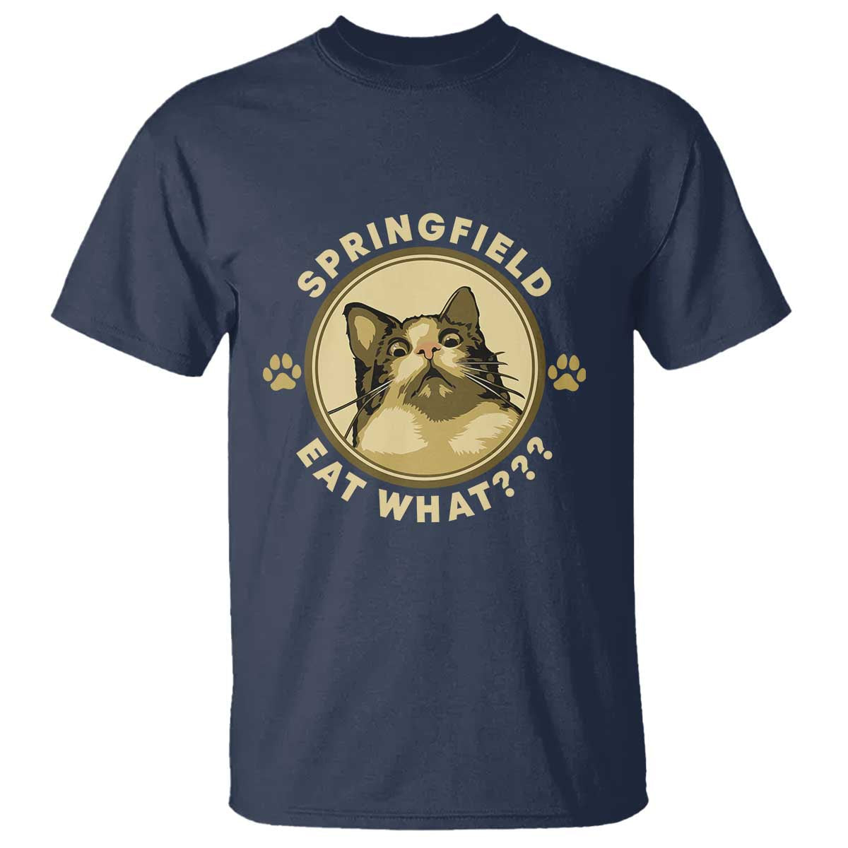 funny-sarcastic-t-shirt-springfield-eat-what-shocked-cat-paw-pet-lovers-election-2024