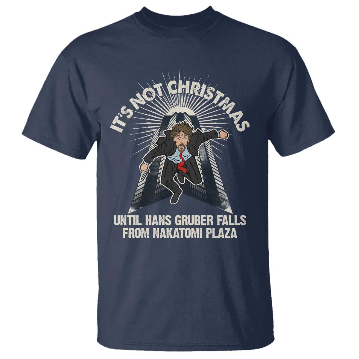 funny-nakatomi-plaza-t-shirt-its-not-christmas-until-hans-gruber-falls-from-nakatomi-plaza