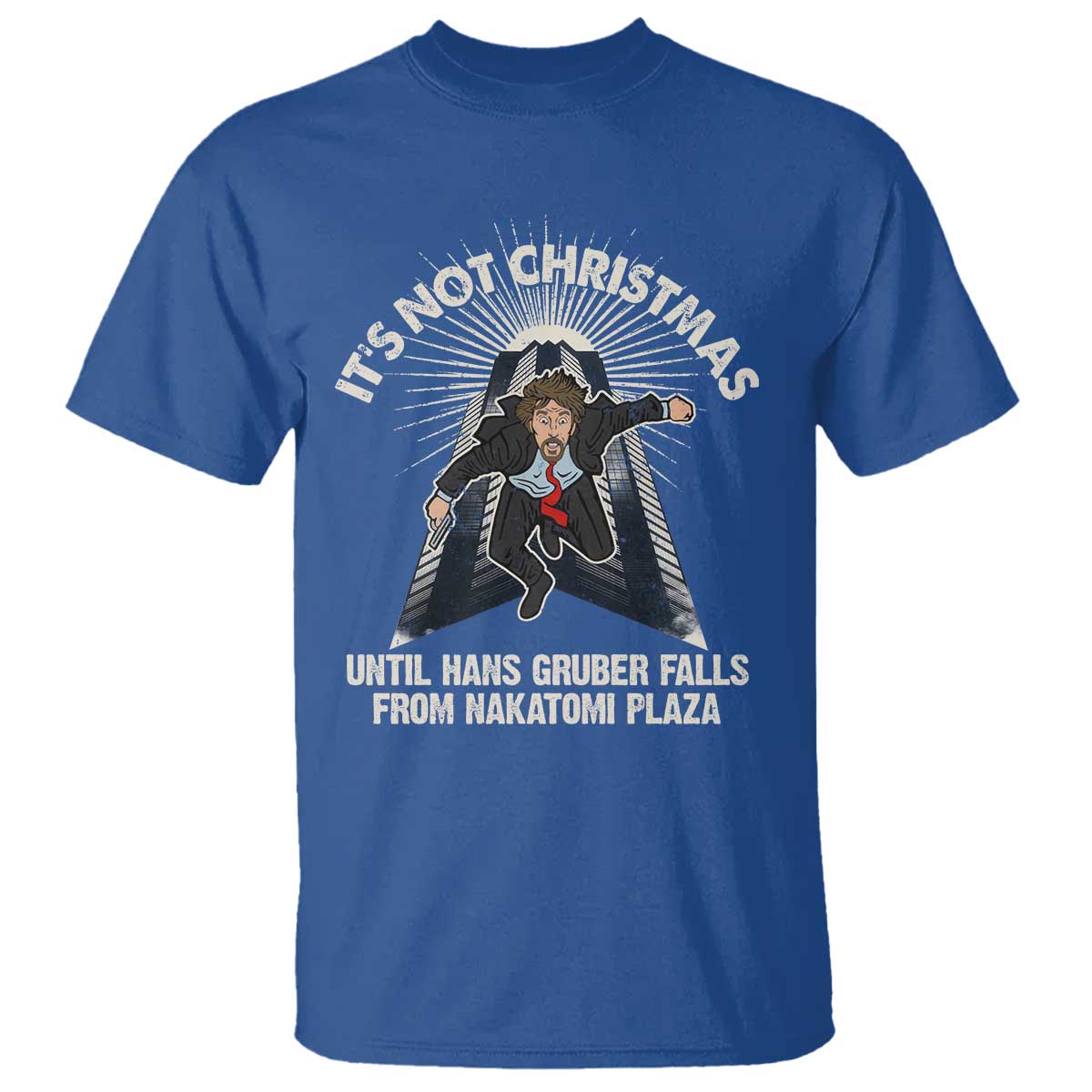 funny-nakatomi-plaza-t-shirt-its-not-christmas-until-hans-gruber-falls-from-nakatomi-plaza