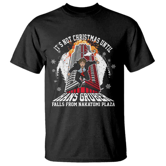 funny-nakatomi-plaza-t-shirt-its-not-christmas-until-hans-gruber-falls-from-nakatomi-plaza-explode