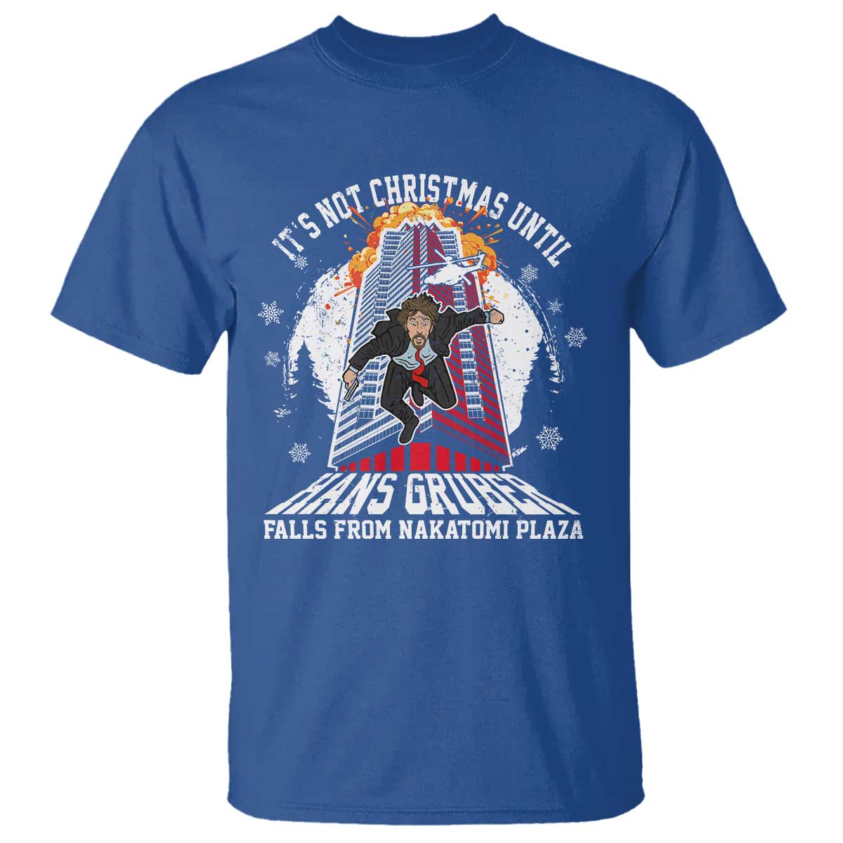 funny-nakatomi-plaza-t-shirt-its-not-christmas-until-hans-gruber-falls-from-nakatomi-plaza-explode