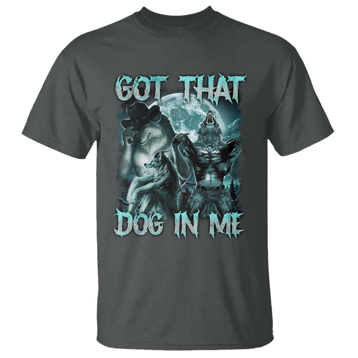funny-got-that-dog-in-me-t-shirt-alpha-wolf-oddly-specific-meme