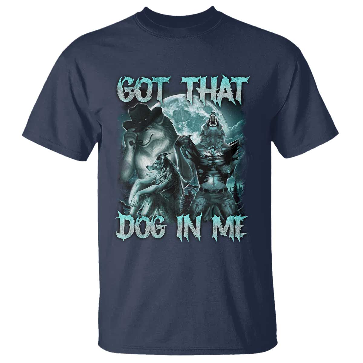 funny-got-that-dog-in-me-t-shirt-alpha-wolf-oddly-specific-meme