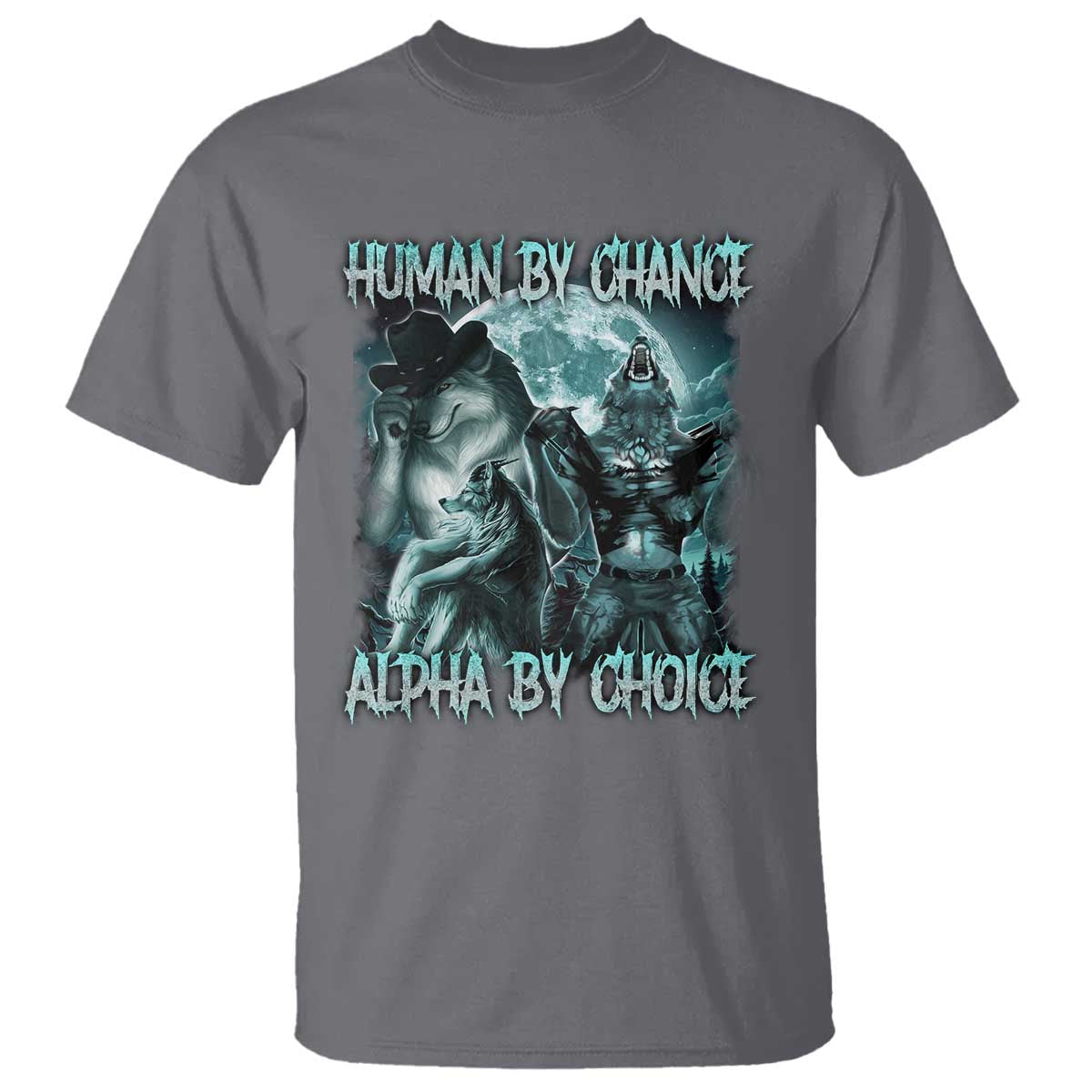 funny-human-by-chance-alpha-by-choice-t-shirt-alpha-wolf-oddly-specific-meme