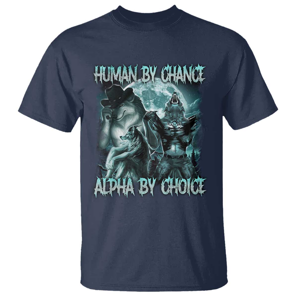 funny-human-by-chance-alpha-by-choice-t-shirt-alpha-wolf-oddly-specific-meme