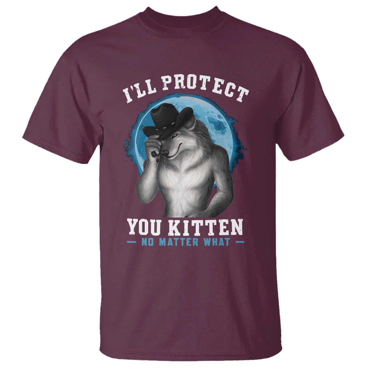 funny-ill-protect-you-kitten-no-matter-what-t-shirt-alpha-wolf-oddly-specific-meme