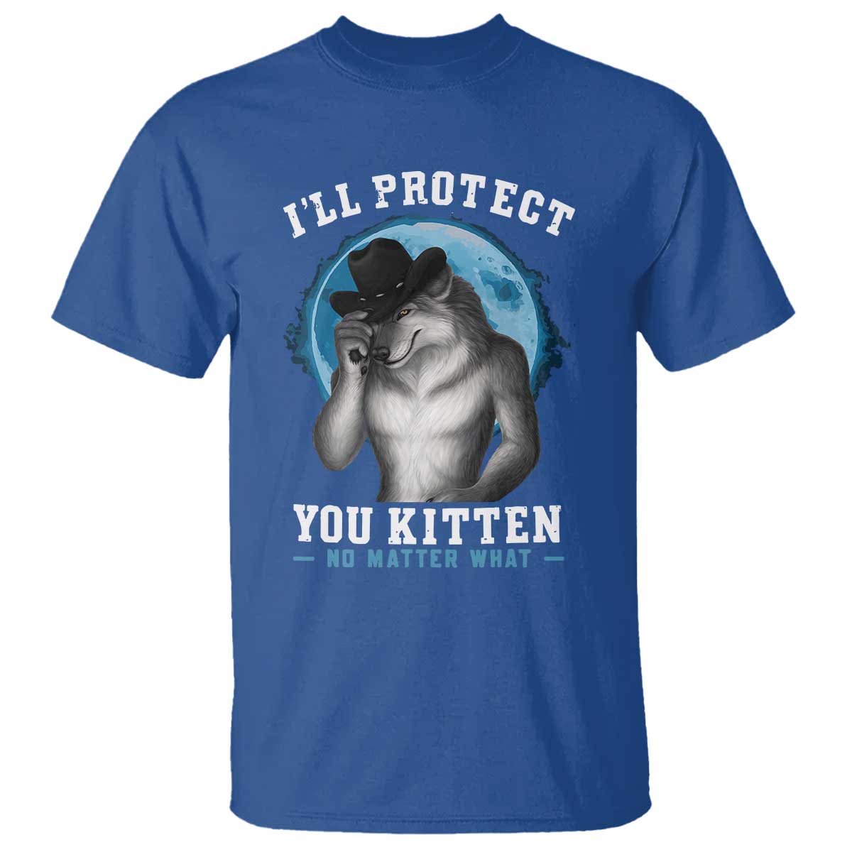 funny-ill-protect-you-kitten-no-matter-what-t-shirt-alpha-wolf-oddly-specific-meme